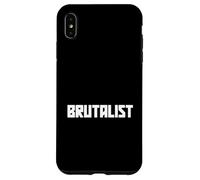 The word Brutalist for Architects, Concrete & Geometry Fans Case for iPhone XS Max