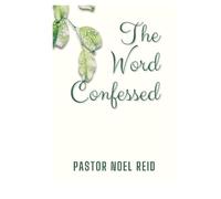 The Word Confessed