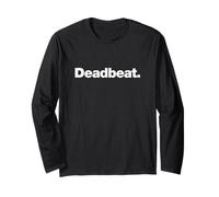 The Word Deadbeat | A Design That says Deadbeat Long Sleeve T-Shirt