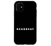 The word Deadbeat | A stylish design that says Deadbeat Case for iPhone 11
