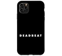 The word Deadbeat | A stylish design that says Deadbeat Case for iPhone 11 Pro Max