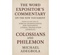 The Word Expositor's Commentary on the New Testament: Colossians and Philemon