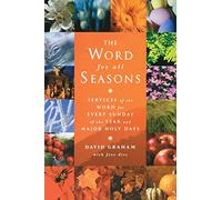The Word for All Seasons: Services of the Word for Every Sunday and Major Holy Day of the Year [Reprint with no CD enclosed]