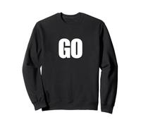 The word GO | A design that says GO Sweatshirt