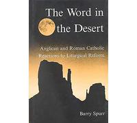 The Word in the Desert:: Anglican and Roman Catholic reactions to liturgical reform