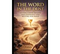 The Word in the Dust: Letting Christ Remove Our Ignorance and Restore Our Image (The Illusion of the Same God and the Fall into Shifting Sand)