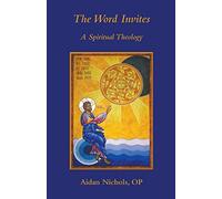The Word Invites: A Spiritual Theology