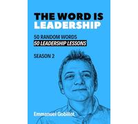 The Word is Leadership: 50 random words, 50 leadership lessons: 6