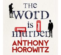The Word Is Murder – Bestselling mystery from the author of Magpie Murders – Hawthorne Unabridged