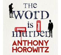 The Word Is Murder – Bestselling mystery from the author of Magpie Murders – Hawthorne Unabridged