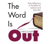The Word is Out: Daily Reflections on the Bible for Lesbians and Gay Men
