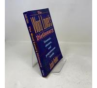 The Word Lover's Dictionary: Unusual, Obscure, and Preposterous Words