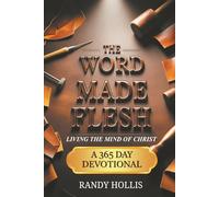 The Word Made Flesh: Living the Mind of Christ