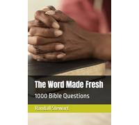 The Word Made Fresh: 1000 Bible Questions
