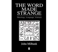 The Word Made Strange: Theology, Language and Culture