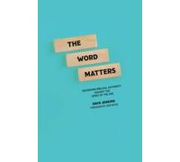 The Word Matters: Defending Biblical Authority Against the Spirit of the Age