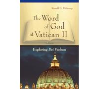 The Word of God at Vatican II: Exploring Dei Verbum