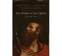 The Word of the Cross: Reading Paul