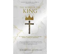 THE WORD OF THE KING: 40 scriptures with reference to “DAILY” worship, promises, petitions & admonitions.