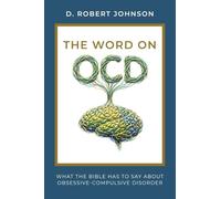 The Word on OCD: What the Bible Has to Say About Obsessive-Compulsive Disorder