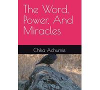 The Word, Power, And Miracles