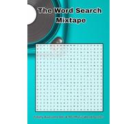 The Word Search Mixtape: Totally Awesome 80s & 90s Music Word Puzzles!