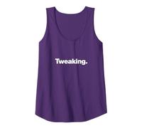 The word Tweaking | A design that says Tweaking Tank Top