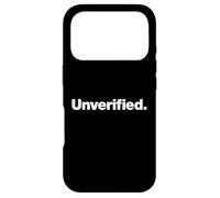 The word Unverified | A design that says Unverified Case for iPhone 17 Pro