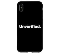 The word Unverified | A design that says Unverified Case for iPhone XS Max