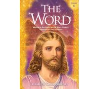 The Word V4: Mystical Revelations of Jesus Christ Through His Two Witnesses: 4