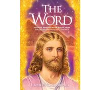 The Word V7: Mystical Revelations of Jesus Christ through His Two Witnesses (7)