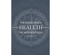 The Word Which Healeth the Wounded Soul: 2026 Planner with Come Follow Me Daily Quotes, Goal Setting, Meal Planning, Daily Review, and Planning ... ... Follow Me Old Testament Quotes and Dates)