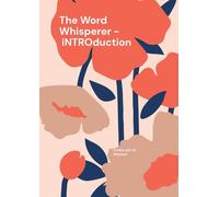 The Word Whisperer - iNTROduction: The Word Whisperer keeps whispering words in my HEART, SOUL, BODY & MIND.