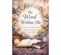 The Word Within Me: A Guided Sermon Notes Journal for Recording Scripture, Sermon Messages, and Personal Reflections - A Beautiful 200 Page Four Year ... Growth. Different Scripture on Every Page