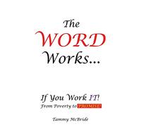 The WORD Works...If You Work IT! From Poverty to PROMISE!: 0