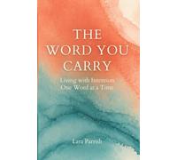 The Word You Carry: Living with Intention. One Word at a Time.