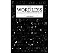 The Wordless Language Learning Guide: An image based approach to language learning.