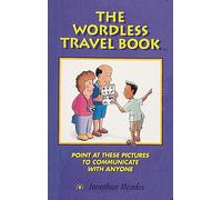 The Wordless Travel Book: Point at These Pictures to Communicate with Anyone