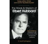 The Words and Wisdom of Elbert Hubbard