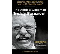 The Words and Wisdom of Teddy Roosevelt