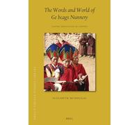 The Words and World of Ge bcags Nunnery: Tantric Meditation in Context: 56 (Brill's Tibetan Studies Library, 56)