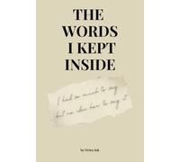 The Words I Kept Inside: A Journal for the Things You Never Said