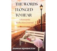 The Words I Longed to Hear: A Romantic Reflection Journal