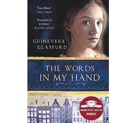 The Words In My Hand: a novel of 17th century Amsterdam and a woman hidden from history