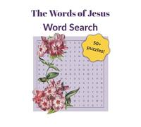 THE WORDS OF JESUS WORD SEARCH: Large Print Puzzles featuring Miracles, Parables & Promises - A Relaxing Faith Activity Book for Adults & Seniors (The ... Books for Worship, Meditation, and Peace)
