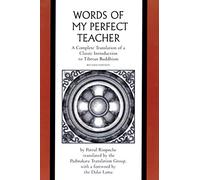 The Words of My Perfect Teacher : A Complete Translation of a Classic Introduction to Tibetan Buddhism