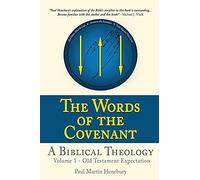 The Words of the Covenant - A Biblical Theology: Volume 1 - Old Testament Expectation: 0
