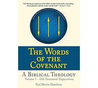 The Words of the Covenant - A Biblical Theology: Volume 1 - Old Testament Expectation: 0