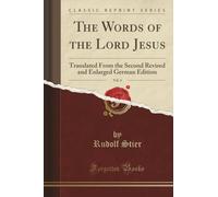 The Words of the Lord Jesus, Vol. 4 (Classic Reprint): Translated From the Second Revised and Enlarged German Edition: Translated from the Second Revised and Enlarged German Edition (Classic Reprint)
