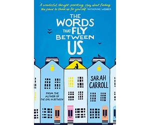 The Words That Fly Between Us